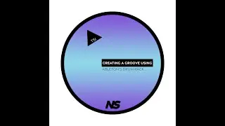 Creating your own drum rack in Ableton live  (Free Sample Pack Included) NS TS1 002