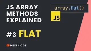 JS Array Methods Explained #3 - FLAT Method