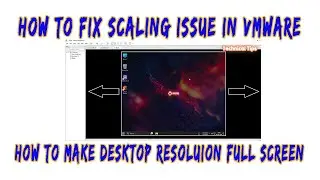 How to Make Windows Full Screen in VmWare | Fix Scaling Isue | Easy Tutorial