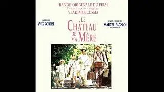 Vladimir Cosma - Le Chateau de ma Mere - (Le Chateau de ma Mere, 1990)