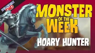 The Unseelie Fae Creature Collector - Hoary Hunter - Monster of the Week