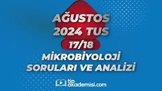 TUS MİKROBİYOLOJİ 2024 AĞUSTOS SORULARI VE REFERANSLARI | DR. FEYYAZ AKAY