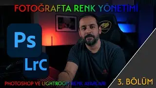 Fotoğrafta Renk Yönetimi_Photoshop Renk Ayarları
