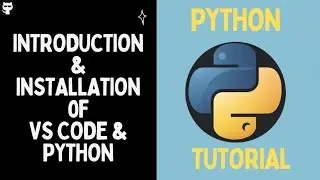 Introduction and installation of python and VS code | lecture 1
