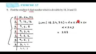 Find the smallest 4-digit number which is divisible by 18, 24 and 32.9q ex 3.7 playing with numbers.