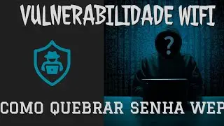 Como quebrar senha do Wifi