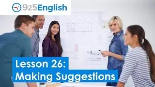 Business English with 925 English - Lesson 26: How to Make and Respond to Suggestions in English