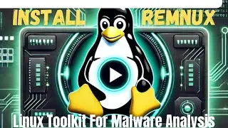 Installing REMnux - A Linux Toolkit For Malware Analysis
