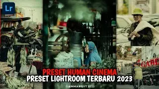 MANTEP😍 PRESET LIGHTROOM TERBARU 2023 | HUMAN CINEMA | PRESET LIGHTROOM 2023