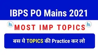 IBPS PO Mains 2021 IMP topics | Most Important Topics for IBPS PO Mains Exam