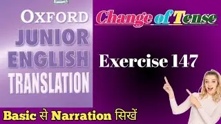 Oxford junior English translation exercise 147/narration/direct and indirect speech change of tense
