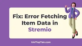 Fix: 'Error Fetching Item Data' in Stremio