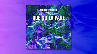 Marco Tropeano ft. Elisa Gold - Que No La Pare