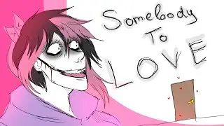 SOMEDODY TO LOVE // Meme Animation