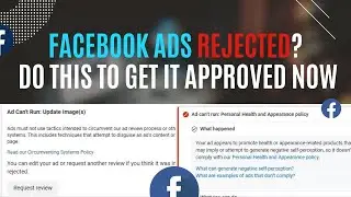 Facebook Ads Rejected? Do this to get it approved now