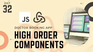 High Order Components | Doctor Booking React JS App | React JS | Day- 32