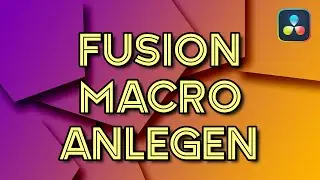 Macro anlegen - Fusion Animation speichern - DaVinci Resolve 17 Tutorial [DEUTSCH]