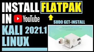 How to Install Flatpak in Kali Linux 2021.1 | Flatpak Store in Linux | Sudo Apt-get Install Flatpak