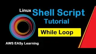 #9 Shell Script While Loop | Shell Scripting Tutorial| Linux shell scripting tutorial for beginners
