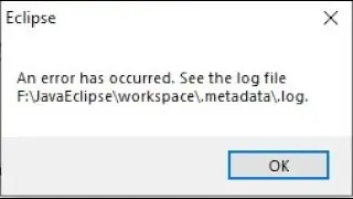 An error has occurred see the log file / Error while starting eclipse / Java version Error / eclipse