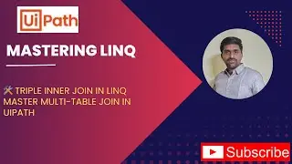 How to INNER JOIN 3 DataTables in UiPath | Powerful LINQ Technique