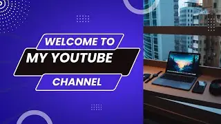Welcome To My Official YouTube Channel