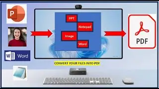 Convert Images | PPT | Word | Notepad to PDF in Windows 11: A Step-by-Step Tutorial