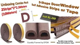 Unboxing D-Shape Self Adhesive Tape or Strips for Sealing Doors and Windows (5 Mtrs Pack of 2)