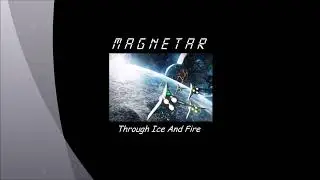 Magnetar - Through Ice And Fire