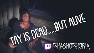[PHASMO] Tay is Dead, but Alive - LVL 150+ [TWITCH STREAM HIGHLIGHT]