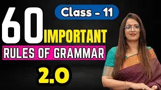 60 Important Rules Of Grammar 2.O | Class - 11 | English Grammar Full Course | By Rani Ma'am