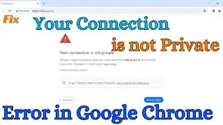 How to Fix Your Connection Is Not Private In Google Chrome | Connection is Not Private Fix