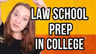 How to Prepare for Law School (in College)