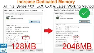 Increase Dedicated Video Memory (VRAM) in Latest Intel UHD 3x, 4x, 5x, 6x, 7x Graphics for Free!!!