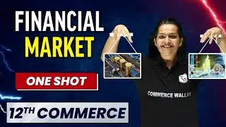 FINANCIAL MARKET in 1 Shot - Everything Covered | Class 12th Business Studies