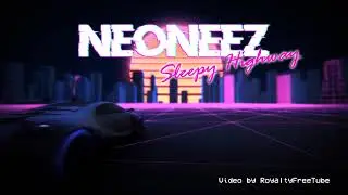 NEONEEZ - Sleepy Highway [retrowave | synthwave]