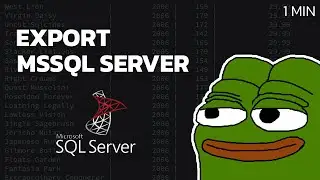 Export MSSQL SERVER in 1 minutes?!