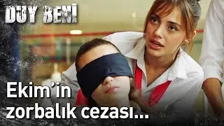 Duy Beni 8.Bölüm - Ekim'in Zorbalık Cezası...