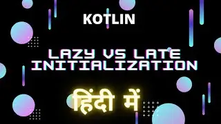 Late Initialization || Lazy Initialization || Kotlin || Hindi