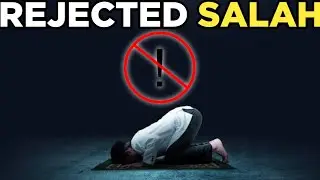 These SIGNS Shows that ALLAH is REJECTING Your SALAH! (STOP THEM)