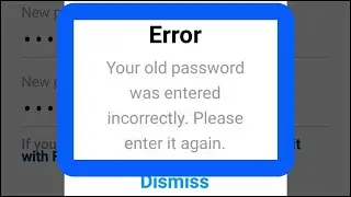 Instagram Your Old Password Was Entered Incorrectly. Please Enter It Again Problem Solved