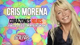 MARGARITA, CORAZONES ROJOS, LA ANÉCDOTA DE CRIS MORENA QUE CONVIRTIÓ EN CANCIÓN.