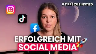 Durchstarten mit TikTok & Instagram 📲 6 Social Media Tipps für EinsteigerInnen 🚀