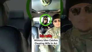 Military Uber Catches Cheating Wife In Act..