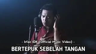 Bertepuk Sebelah Tangan - Irfan IDK | Official Video Clip (Ost Dinar Cintaku)