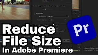 How to Reduce Video File Size in Adobe Premiere Pro CC | Adobe Tutorial