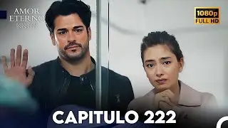 Amor Eterno Capítulo 222 (Doblado en Espanol)