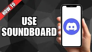 How to Use Discord Soundboard on Phone (Begginer Guide)