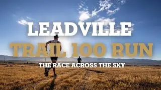 Race Highlights | 2023 Leadville Trail 100 Run