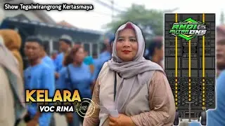 KELARA | VOC RINA | ANDI PUTRA 1 | Show Tegalwirangrong Kertasmaya
